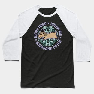 Work Hard Dream Big Savasana Often Goat Yoga Fitness Funny Baseball T-Shirt